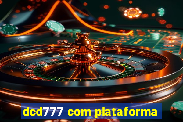 dcd777 com plataforma